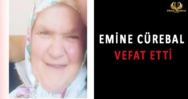 EMİNE CÜREBAL VEFAT ETTİ
