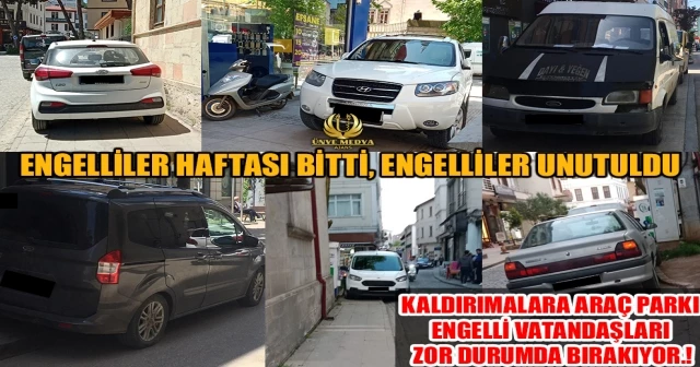 ENGELLİLER HAFTASI BİTTİ, ENGELLİLER UNUTULDU