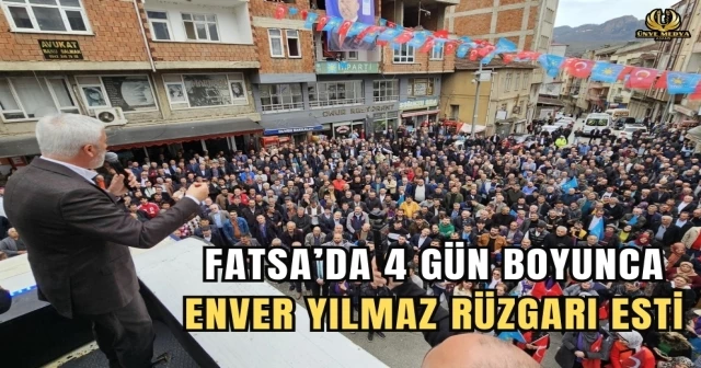 FATSA’DA 4 GÜN BOYUNCA ENVER YILMAZ RÜZGARI ESTİ
