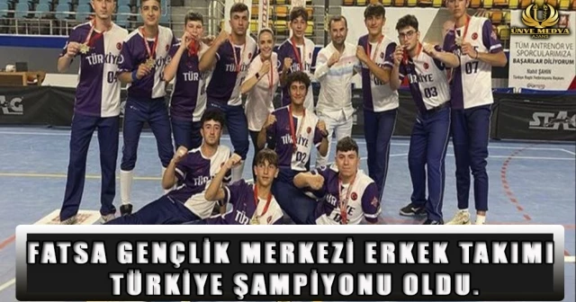 FATSA GENÇLİK MERKEZİ ERKEK TAKIMI TÜRKİYE ŞAMPİYONU OLDU.