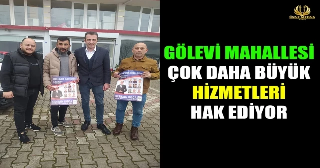 GÖLEVİ MAHALLESİ ÇOK DAHA BÜYÜK HİZMETLER HAK EDİYOR