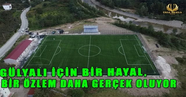 GÜLYALI İÇİN BİR HAYAL, BİR ÖZLEM DAHA GERÇEK OLUYOR.