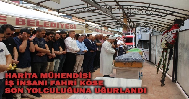 HARİTA MÜHENDİSİ İŞ İNSANI FAHRİ KÖSE SON YOLCULUĞUNA UĞURLANDI