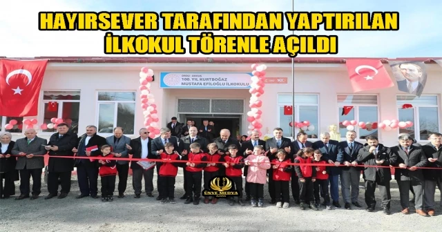 HAYIRSEVER TARAFINDAN YAPTIRILAN İLKOKUL TÖRENLE AÇILDI