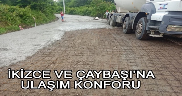 İKİZCE VE ÇAYBAŞI’NA ULAŞIM KONFORU