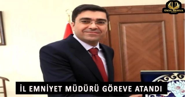 İL EMNİYET MÜDÜRÜ GÖREVE ATANDI
