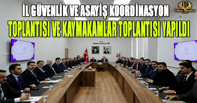 İL GÜVENLİK VE ASAYİŞ KOORDİNASYON TOPLANTISI VE KAYMAKAMLAR TOPLANTISI YAPILDI