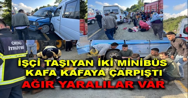 İŞÇİ TAŞIYAN İKİ MİNİBÜS KAFA KAFAYA ÇARPIŞTI! AĞIR YARALILAR VAR