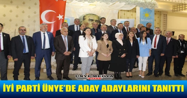 İYİ PARTİ ÜNYE’DE ADAY ADAYLARINI TANITTI