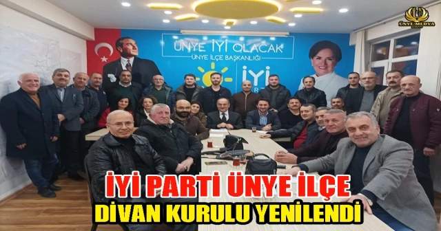 İYİ PARTİ ÜNYE’DE DİVAN KURULU YENİLENDİ