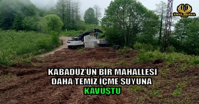 KABADÜZ’ÜN BİR MAHALLESİ DAHA TEMİZ İÇME SUYUNA KAVUŞTU