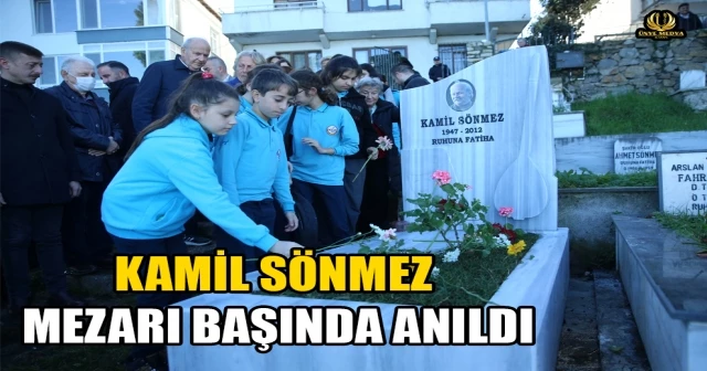 KAMİL SÖNMEZ MEZARI BAŞINDA ANILDI