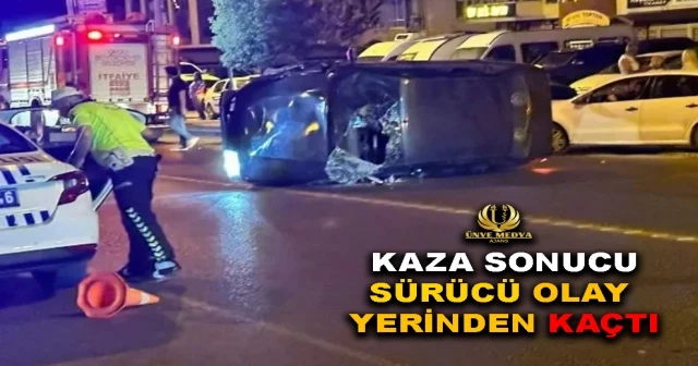KAZA SONUCU SÜRÜCÜ OLAY YERİNDEN KAÇTI