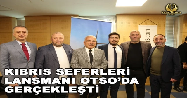 KIBRIS SEFERLERİ LANSMANI OTSO’DA GERÇEKLEŞTİ