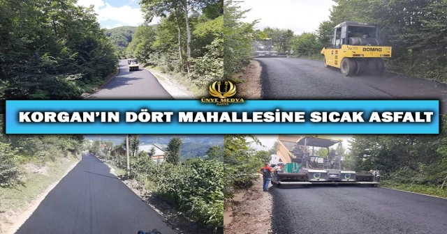 KORGAN’IN DÖRT MAHALLESİNE SICAK ASFALT