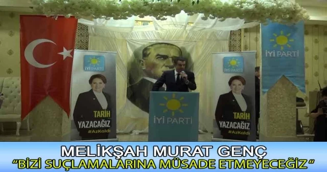 MELİKŞAH MURAT GENÇ: “BİZİ SUÇLAMALARINA MÜSADE ETMEYECEĞİZ “