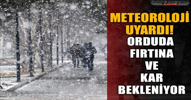 METEOROLOJİ UYARDI: ORDUDA FIRTINA VE KAR BEKLENİYOR