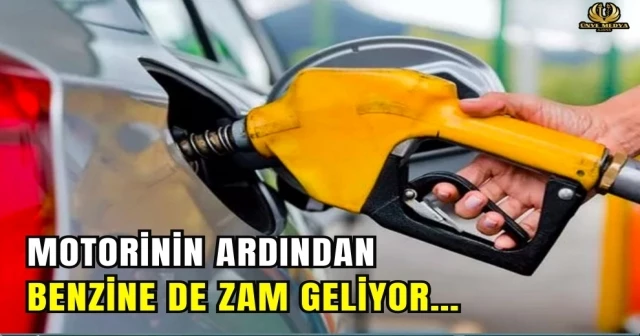 MOTORİNİN ARDINDAN BENZİNE DE ZAM GELİYOR…