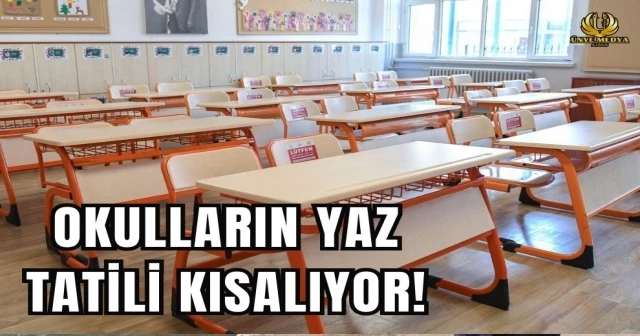 OKULLARIN YAZ TATİLİ KISALIYOR!