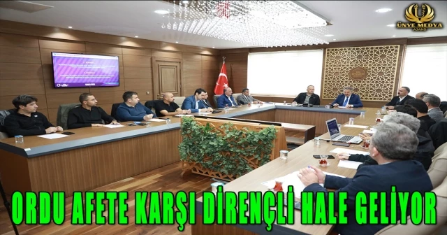 ORDU AFETE KARŞI DİRENÇLİ HALE GELİYOR