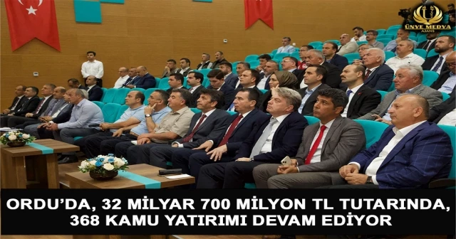 ORDU’DA, 32 MİLYAR 700 MİLYON TL TUTARINDA, 368 KAMU YATIRIMI DEVAM EDİYOR