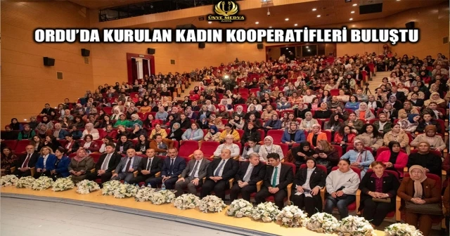 ORDU’DA KURULAN KADIN KOOPERATİFLERİ BULUŞTU