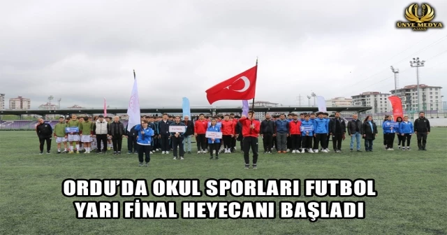 ORDU’DA OKUL SPORLARI FUTBOL YARI FİNAL HEYECANI BAŞLADI
