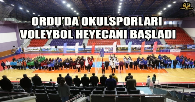 ORDU’DA OKULSPORLARI VOLEYBOL HEYECANI BAŞLADI