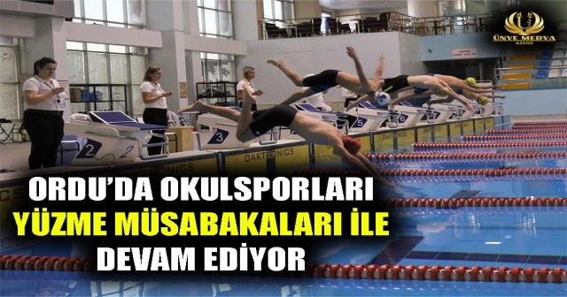 ORDU’DA OKULSPORLARI YÜZME MÜSABAKALARI İLE DEVAM EDİYOR
