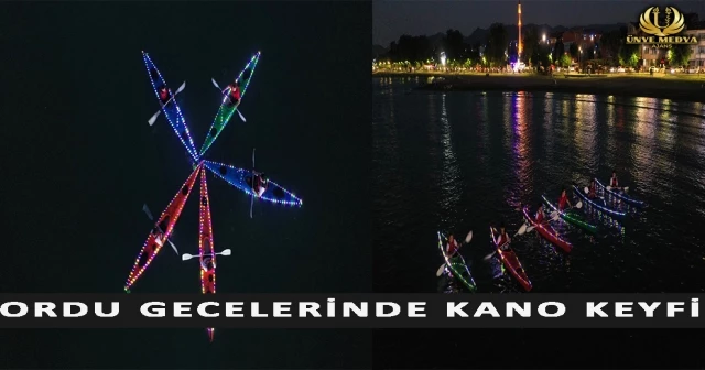 ORDU GECELERİNDE KANO KEYFİ