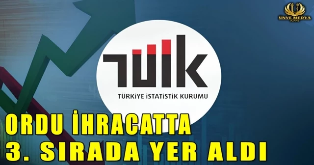 ORDU İHRACATTA 3. SIRADA YER ALDI.