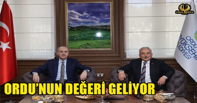 ORDU’NUN DEĞERİ GELİYOR