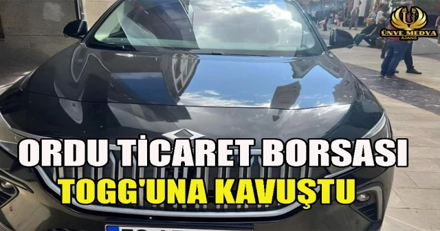 ORDU TİCARET BORSASI TOGG