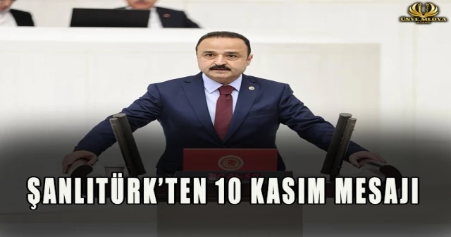 ŞANLITÜRK’TEN 10 KASIM MESAJI