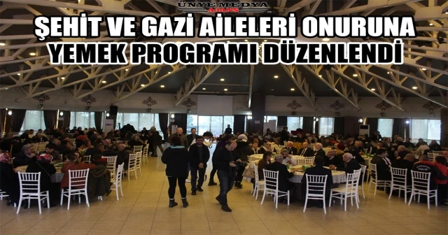 ŞEHİT VE GAZİ AİLELERİ ONURUNA YEMEK PROGRAMI DÜZENLENDİ