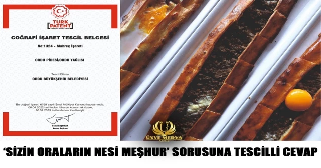 ‘SİZİN ORALARIN NESİ MEŞHUR’ SORUSUNA TESCİLLİ CEVAP