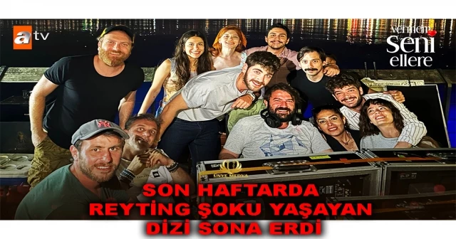 SON HAFTARDA REYTİNG ŞOKU YAŞAYAN DİZİ SONA ERDİ