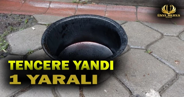 TENCERE YANDI 1 YARALI