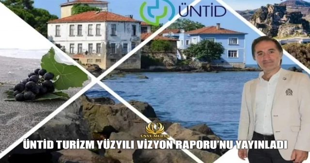 ÜNTİD TURİZM YÜZYILI VİZYON RAPORU’NU YAYINLADI