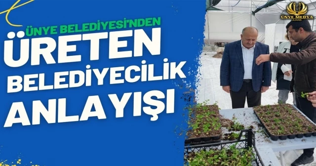 ÜNYE BELEDİYESİNDEN ÜRETEN BELEDİYECİLİK ANLAYIŞI