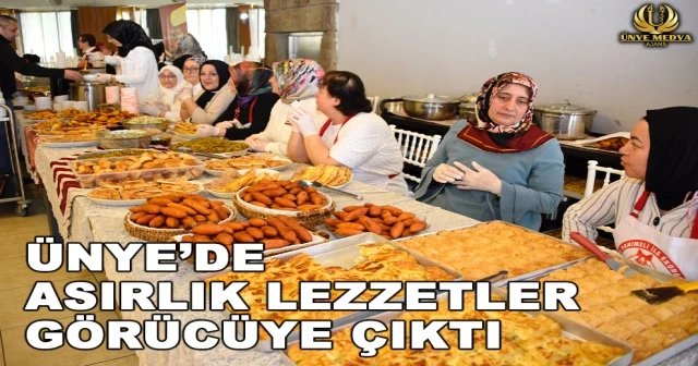 ÜNYE’DE ASIRLIK LEZZETLER GÖRÜCÜYE ÇIKTI