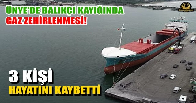 ÜNYE’DE BALIKÇI KAYIĞINDA GAZ ZEHİRLENMESİ! 3 KİŞİ HAYATINI KAYBETTİ