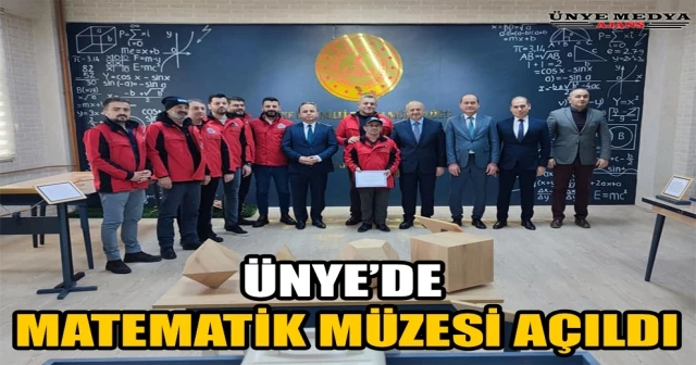 ÜNYE’DE MATEMATİK MÜZESİ AÇILDI