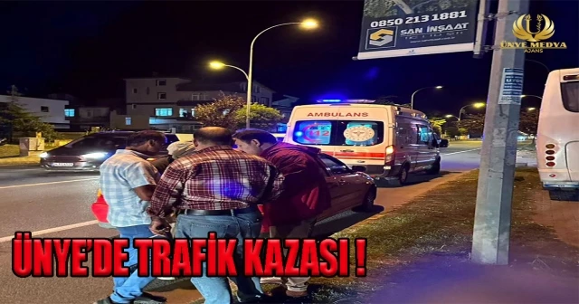 ÜNYE’DE TRAFİK KAZASI
