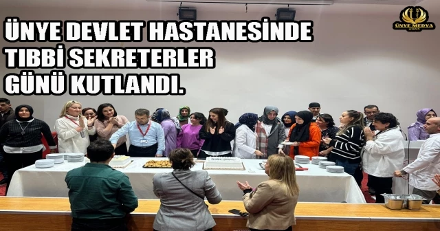 ÜNYE DEVLET HASTANESİNDE TIBBİ SEKRETERLER GÜNÜ KUTLANDI.