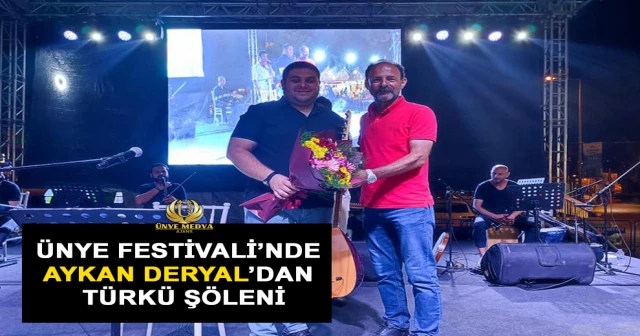 ÜNYE FESTİVALİ’NDE AYKAN DERYAL’DAN TÜRKÜ ŞÖLENİ