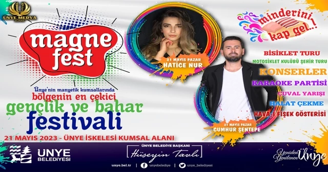 ÜNYE MAGNEFEST GENÇLİK VE BAHAR FESTİVALİ BAŞLIYOR