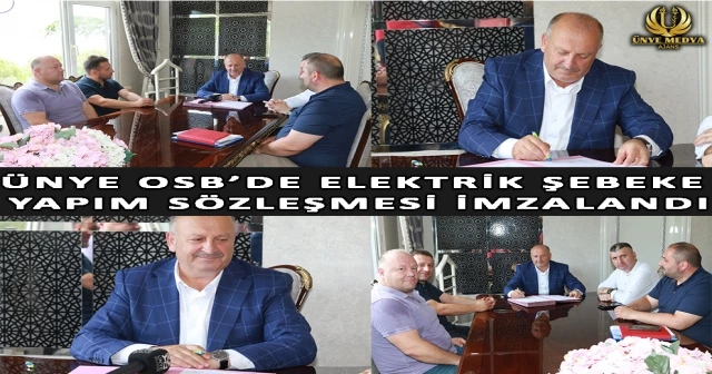 ÜNYE OSB’DE ELEKTRİK ŞEBEKE YAPIM SÖZLEŞMESİ İMZALANDI