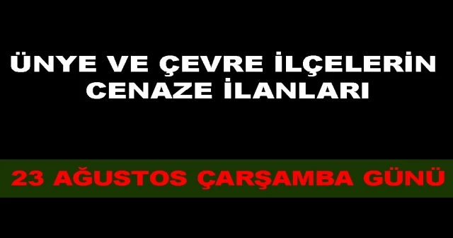 ÜNYE VE ÇEVRE İLÇELERİN CENAZE İLANLARI
