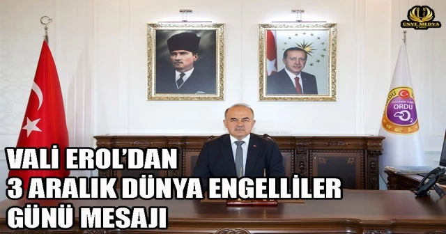 VALİ EROL’DAN 3 ARALIK DÜNYA ENGELLİLER GÜNÜ MESAJI